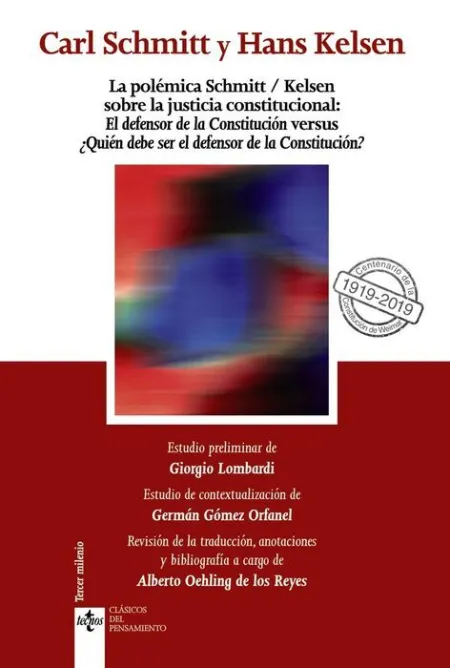 La Polémica Schmitt/Kelsen Sobre la Justicia Constitucional: