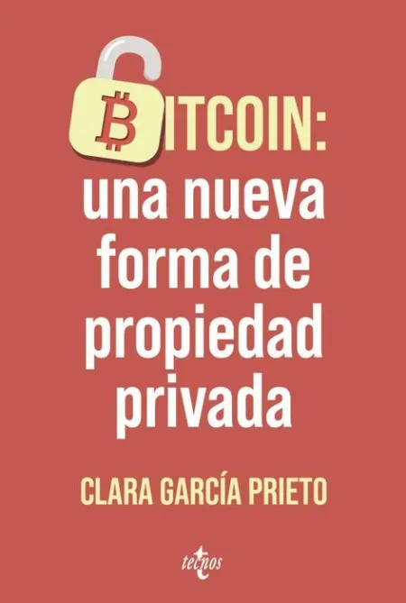 Bitcoin. Una Nueva Forma de Propiedad Privada