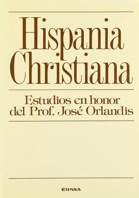 Hispania Christiana. Estudios en Honor del Prof. Josã?Â© Orlandis