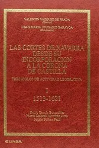 Las Cortes Navarra Desde Su Incorporaciã?Â³N a la Corona de Castilla