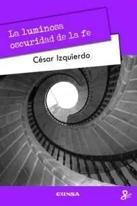 La Luminosa Oscuridad de la Fe