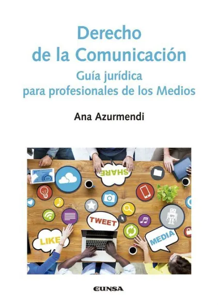 Derecho de la Comunicación. Guia Juridica para Profesionales de los Medios