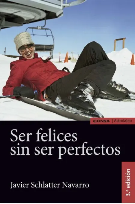 Ser Felices sin Ser Perfectos