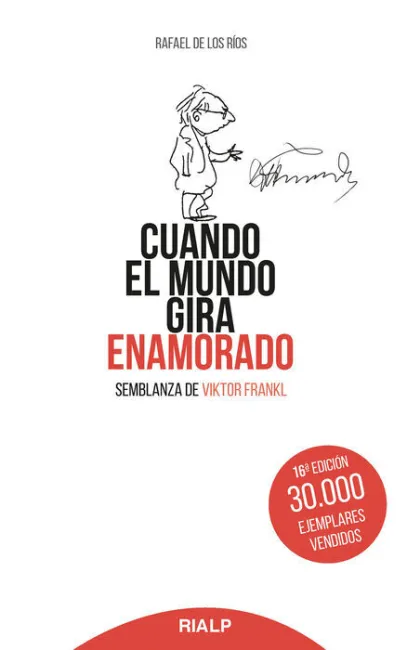 Cuando el Mundo Gira Enamorado. Viktor Frankl