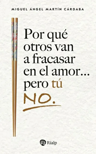 Por qué Otros Van a Fracasar en el Amor... Pero tú no.