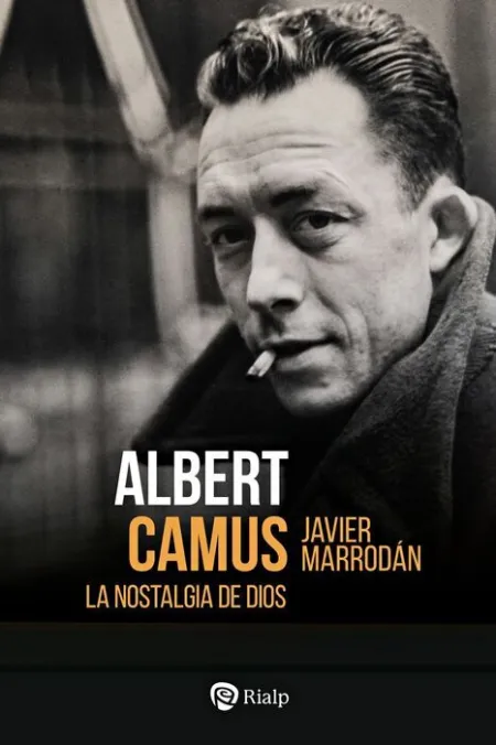 Albert Camus. La Nostalgia de Dios