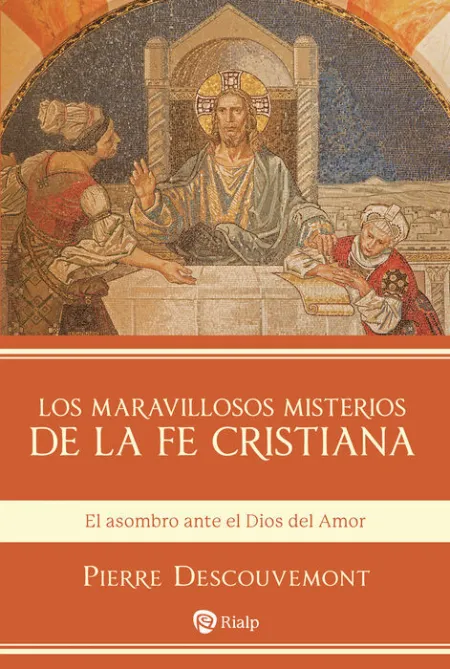Maravillosos Misterios de la Fe Cristiana, los