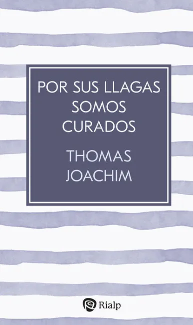 Por Sus Llagas Somos Curados
