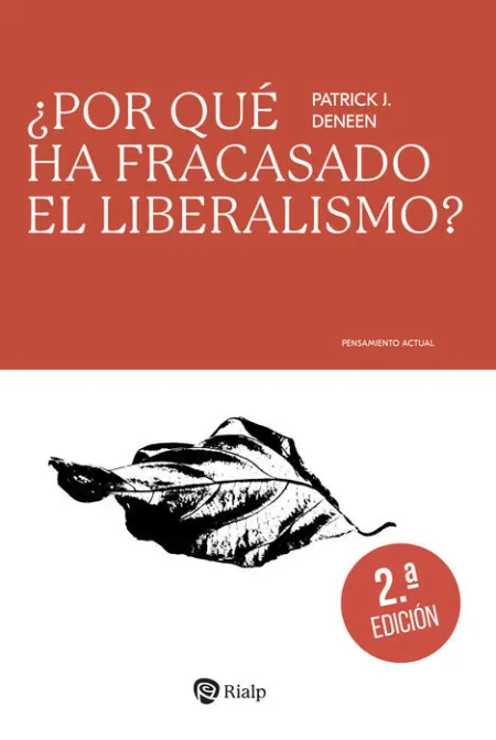 ¿Por qué Ha Fracasado el Liberalismo? 2ªed.
