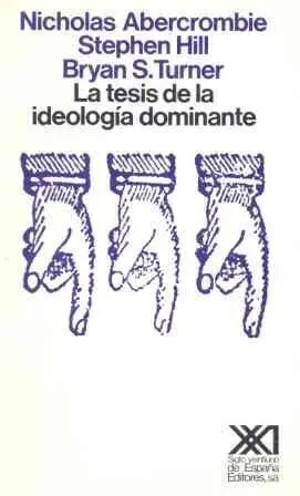 La Tesis de la Ideología Dominante
