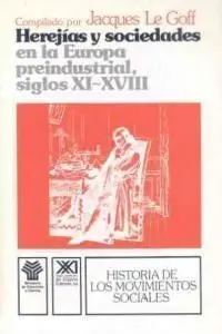 Herejías y Sociedades en la Europa Preindustrial (Siglos Xi-Xviii)