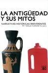 Antiguedad y Sus Mitos, la. Narrativas Historicas Irreverentes