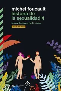 Historia de la Sexualidad Iv: las Confesiones de la Carne