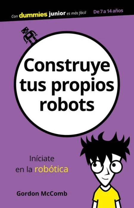 Construye Tus Propios Robots. Iniciate en la Robotica