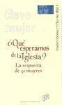 Ã?Â¿Quã?Â© Esperamos de la Iglesia? la Respuesta de 30 Mujeres