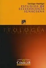Estudios de Eclesiologã?Â­a Ignaciana