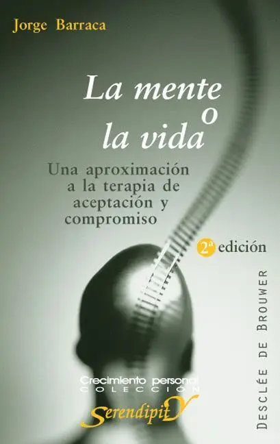 Mente o la Vida, la -Una Aproximacion a la Terapia de Aceptacion