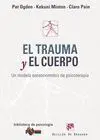 Trauma y el Cuerpo, el. Un Modelo Sensoriomotriz de Psicoterapia