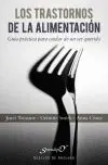 Trastornos de la Alimentacion, los. Guia Practica para Cuidar...