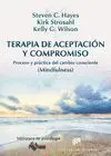 Terapia de Aceptacion y Compromiso. proceso y Practica del Cambio Consciente(Mindfulness)