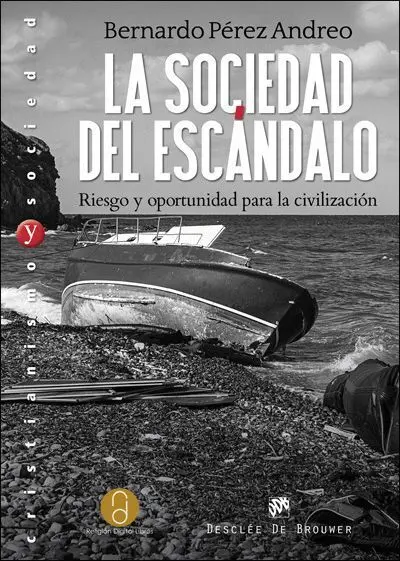 La Sociedad del Escandalo. Riesgo y Oportunidad para la Civilizacion