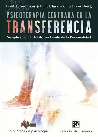 Psicoterapia Centrada en la Transferencia. Su Aplicacion Al Trastorno Limite de la Personalidad