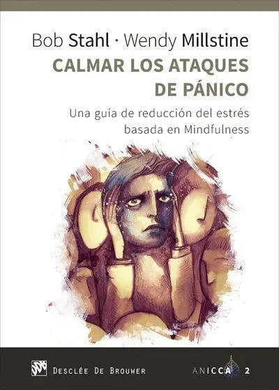 Calmar los Ataques de Panico. Una Guia de Reduccion del Estres Basada en Mindfulness