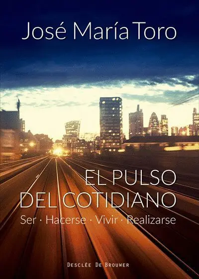 El Pulso del Cotidiano. Ser, Hacerse, Vivir, Realizarse