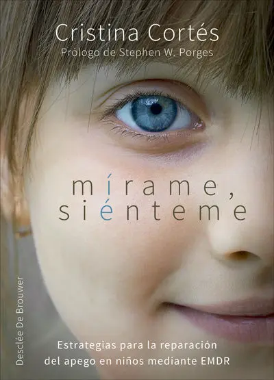 Mirame, Sienteme. Estrategias para la Reparacion del Apego en Niños Mediante Emdr