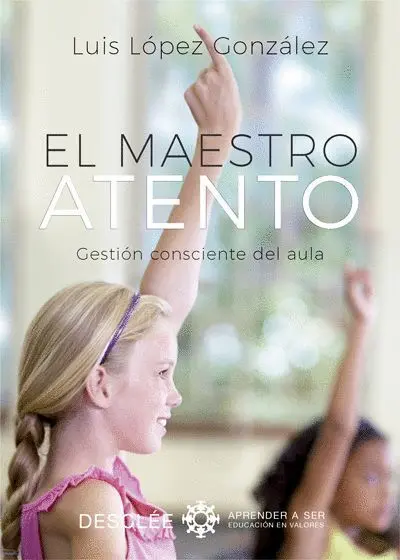 El Maestro Atento. Gestion Consciente del Aula