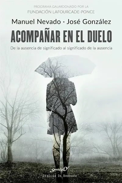 Acompañar en el Duelo. De la Ausencia de Significado Al Significado de la Ausencia