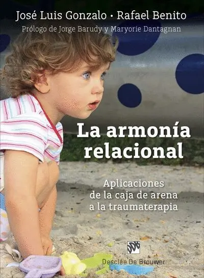 La Armonia Relacional. Aplicaciones de la Caja de Arena a la Traumaterapia