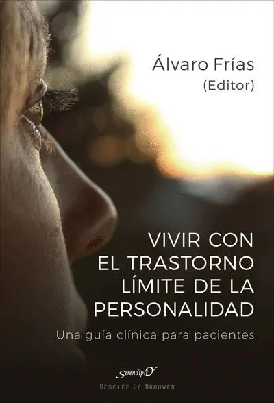 Vivir con el Trastorno Limite de Personalidad. Una Guia Clinica para Pacientes