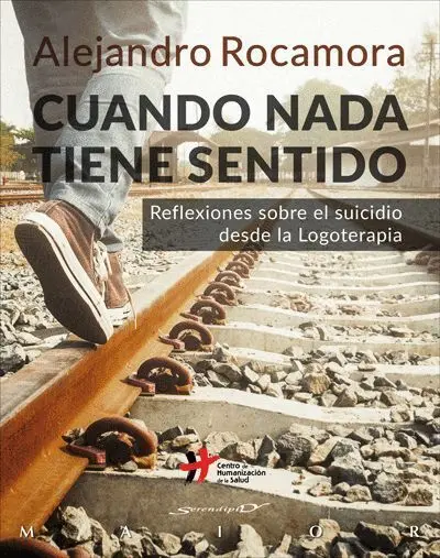 Cuando Nada Tiene Sentido. Reflexiones Sobre el Suicidio Desde la Logoterapia