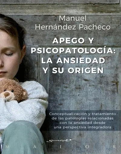 Apego y Psicopatologia: la Ansiedad y Su Origen