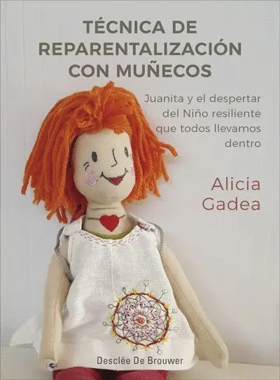 Tecnica de Reparentalizacion con Muñecos. Juanita y el Despertar del Niño Resiliente que Todos Llevamos dentro