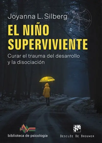 El Niño Superviviente. Curar el Trauma del Desarrollo y la Disoci
