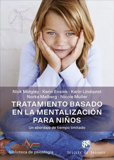 Tratamiento Basado en la Mentalizacion para Niños. Un Abordaje de Tiempo Limitado