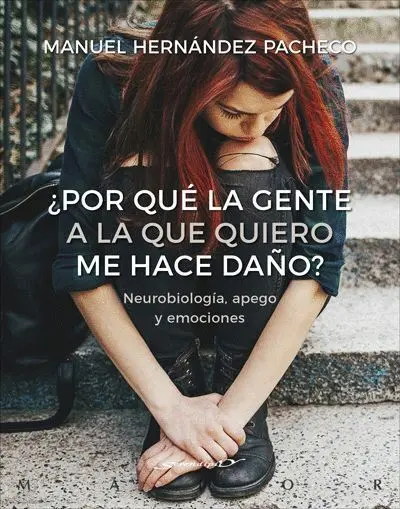 ¿Por Que la Gente a la que Quiero me Hace Daño?