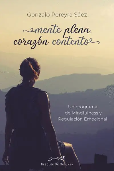 Mente Plena, Corazón Contento. Un Programa de Mindfulness y Regul