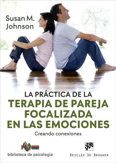 La Practica de la Terapia de Pareja Focalizada en las Emociones.