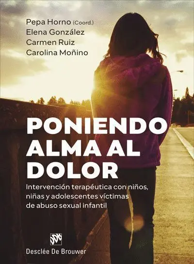 Poniendo Alma Al Dolor. intervencion Terapeutica con Niños, Niñas