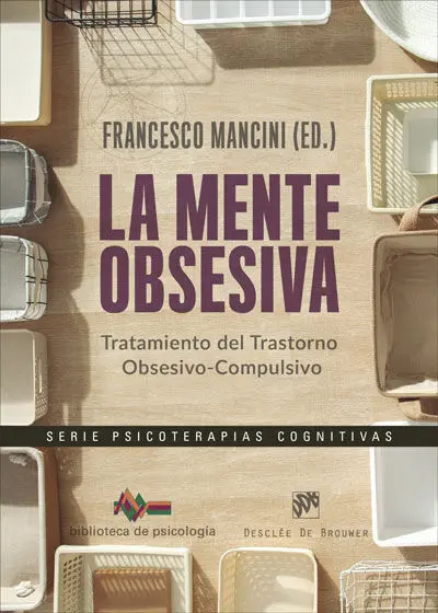 La Mente Obsesiva. Tratamiento del Trastorno Obsesivo-Compulsivo