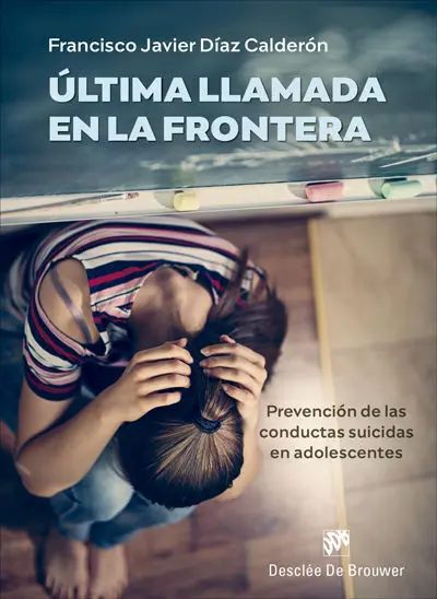 *** Ultima Llamada en la Frontera. Prevencion de las Conductas Suicidas en Adolescentes