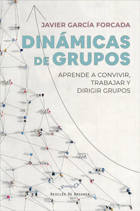 Dinámicas de Grupos. Aprende a Convivir, Trabajar y Dirigir Grupos