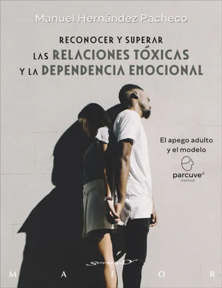 Reconocer y Superar las Relaciones Toxicas y la Dependencia Emocional