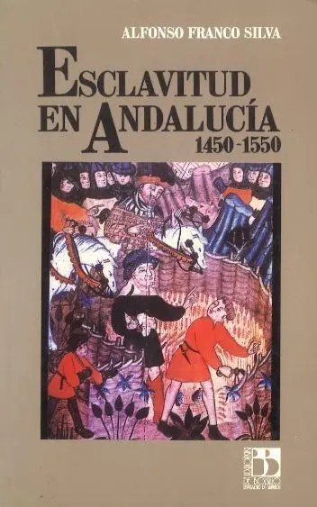 La Esclavitud en Andalucã?Â­a 1450-1550