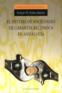El Sistema de Sociedades de Garantã?Â­a Recã?Â­proca en Andalucã?Â­a