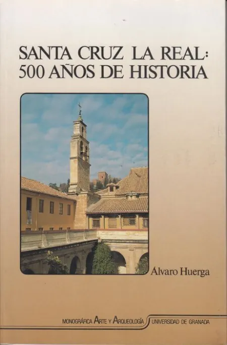 Santa Cruz la Real: 500 Aã?Â±Os de Historia