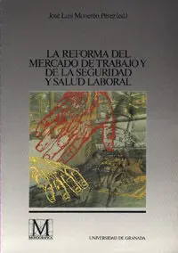 La Reforma del Mercado de Trabajo y de la Seguridad Social y Salud Laboral